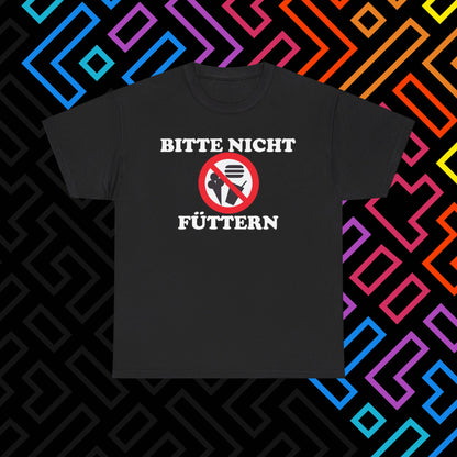 "Bitte nicht Füttern" T-Shirt Unisex