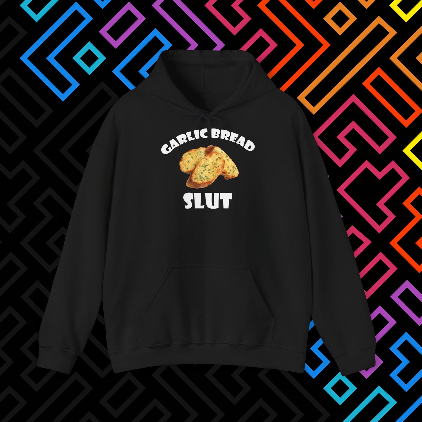 "Garlic Bread Slut" Hoodie Unisex