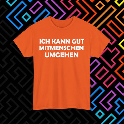 "Mitmenschen umgehen" T-Shirt Unisex