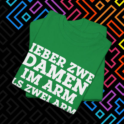 "Lieber zwei Damen im Arm" T-Shirt Unisex