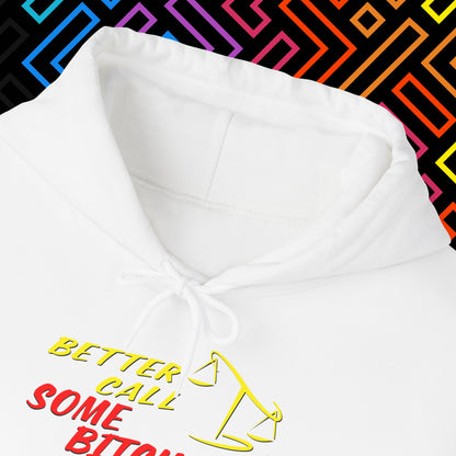 "Better Call Some Bitches" Hoodie Unisex