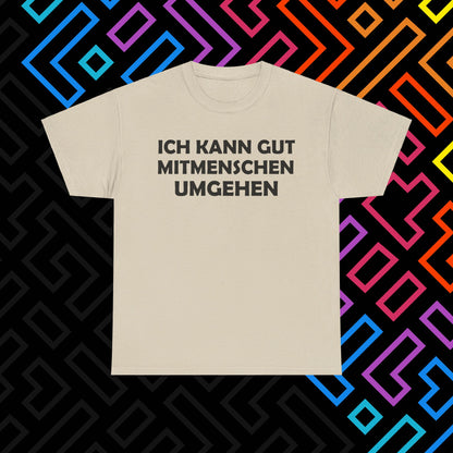 "Mitmenschen umgehen" T-Shirt Unisex