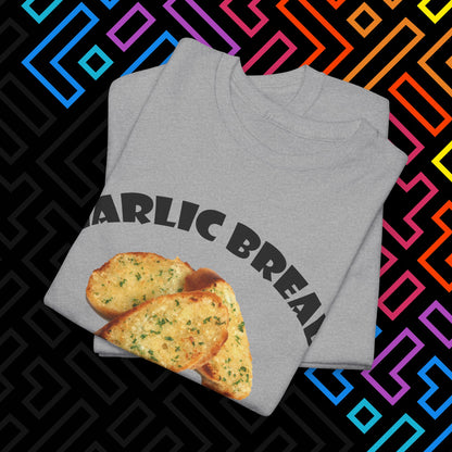 "Garlic Bread Slut" T-Shirt Unisex