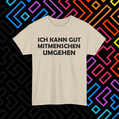 "Mitmenschen umgehen" T-Shirt Unisex