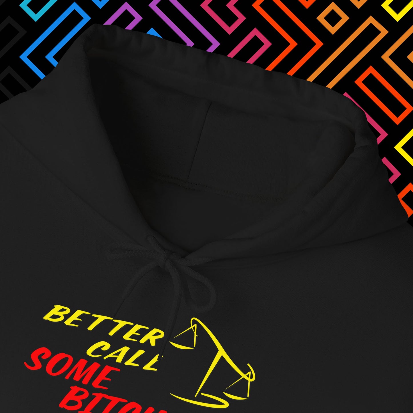 "Better Call Some Bitches" Hoodie Unisex