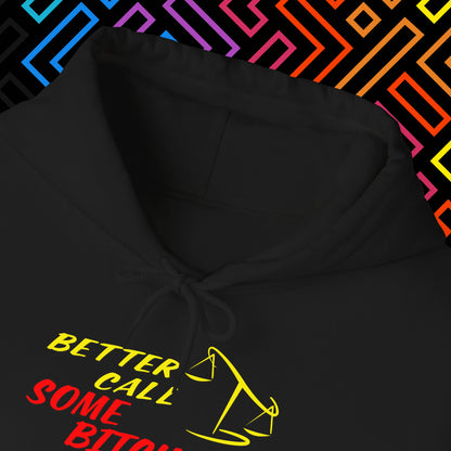 "Better Call Some Bitches" Hoodie Unisex