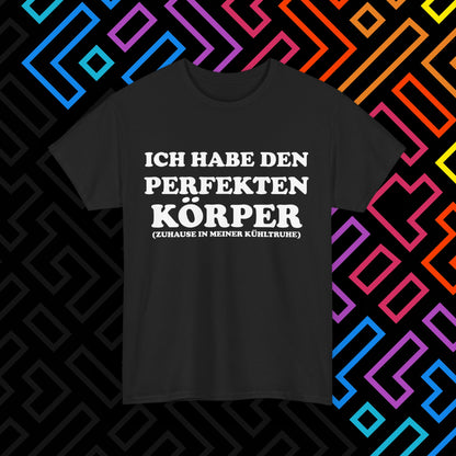 "Ich habe den perfekten Körper" T-Shirt Unisex