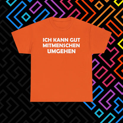 "Mitmenschen umgehen" T-Shirt Unisex