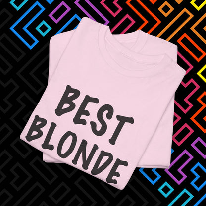 "Best Blonde" T-Shirt Unisex