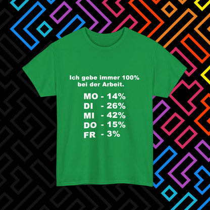 "100% bei der Arbeit" T-Shirt Unisex