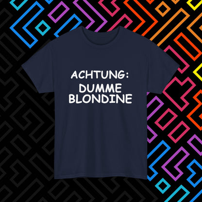 "Dumme Blondine" T-Shirt Unisex