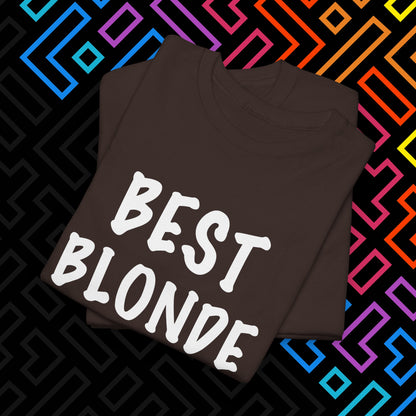 "Best Blonde" T-Shirt Unisex