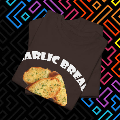 "Garlic Bread Slut" T-Shirt Unisex