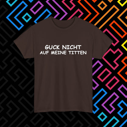 "Guck Nicht" T-Shirt Unisex