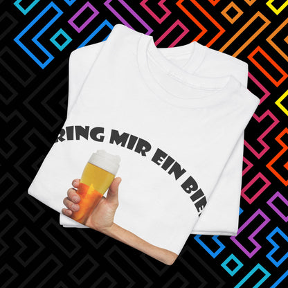 "Bring mir ein Bier" T-Shirt Unisex