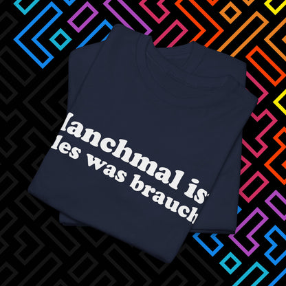 "Alles was man braucht" T-Shirt Unisex
