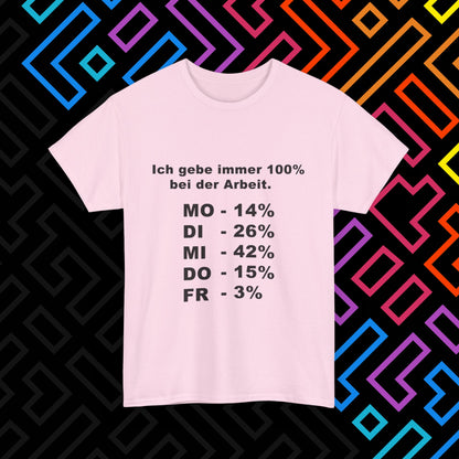 "100% bei der Arbeit" T-Shirt Unisex