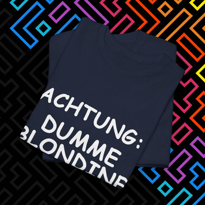 "Dumme Blondine" T-Shirt Unisex
