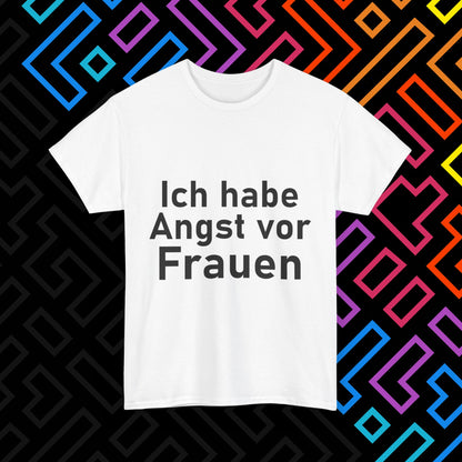 "Angst vor Frauen" T-Shirt Unisex