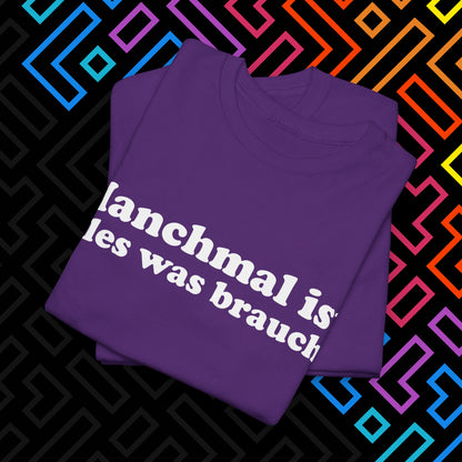 "Alles was man braucht" T-Shirt Unisex