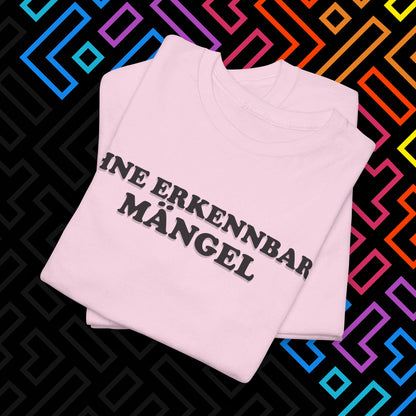 "Ohne Mängel" T-Shirt Unisex