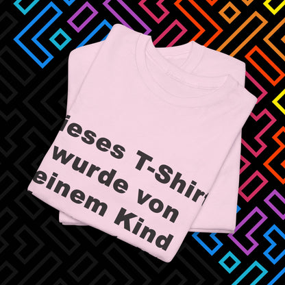 "Vom Kind hergestellt" T-Shirt Unisex
