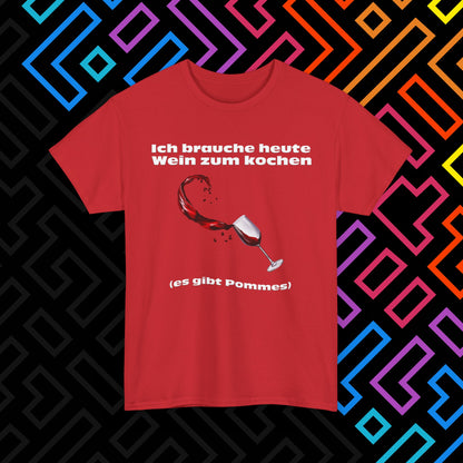 "Wein zum kochen" T-Shirt Unisex