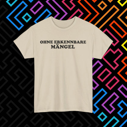 "Ohne Mängel" T-Shirt Unisex