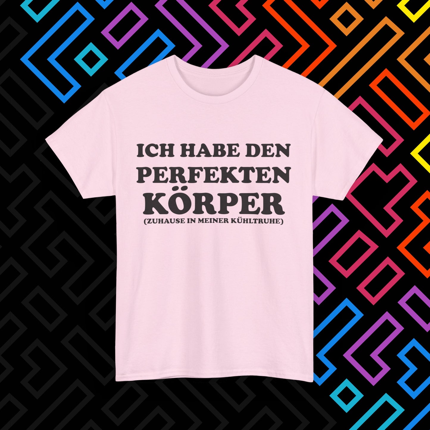 "Ich habe den perfekten Körper" T-Shirt Unisex