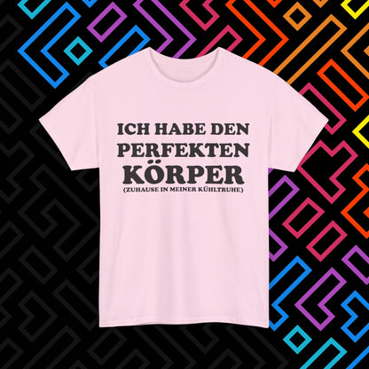 "Ich habe den perfekten Körper" T-Shirt Unisex