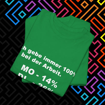 "100% bei der Arbeit" T-Shirt Unisex