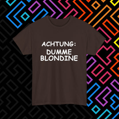 "Dumme Blondine" T-Shirt Unisex