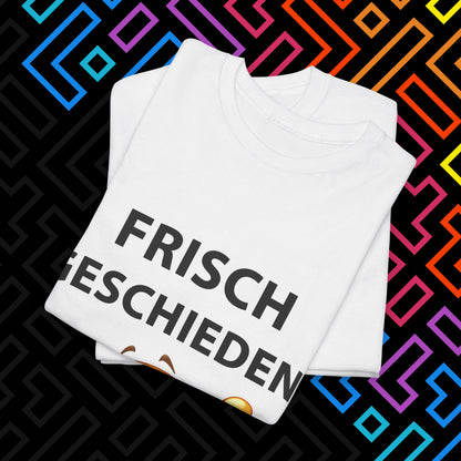 "Frisch Geschieden" T-Shirt Unisex