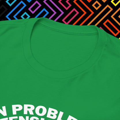 "Dein Problem ist offensichtlich" T-Shirt Unisex