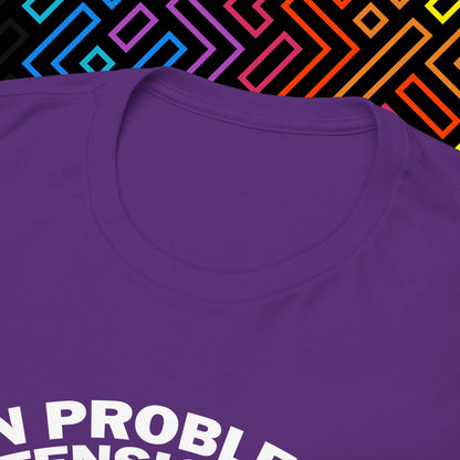 "Dein Problem ist offensichtlich" T-Shirt Unisex