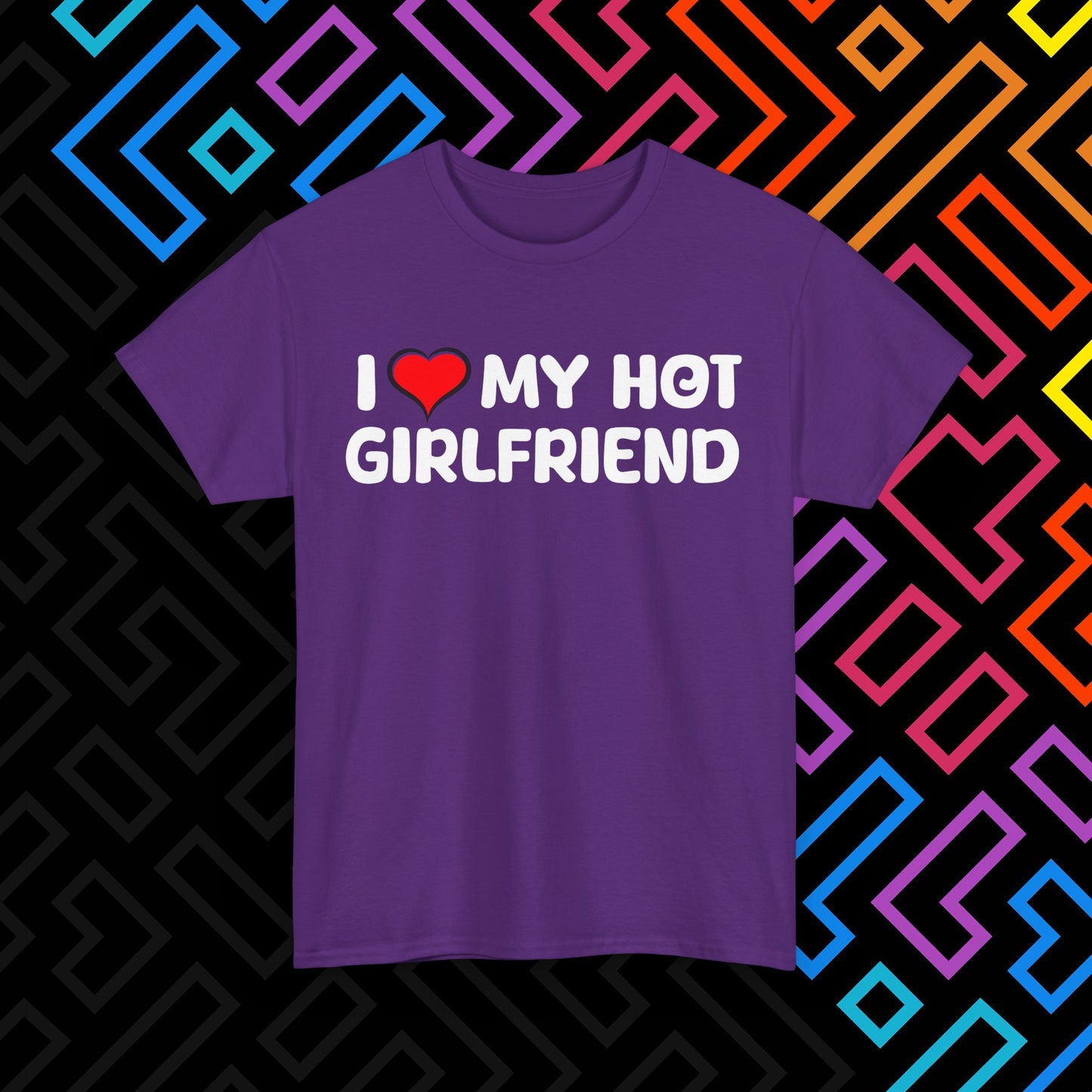 "I ❤️ My Hot Girlfriend" T-Shirt Unisex