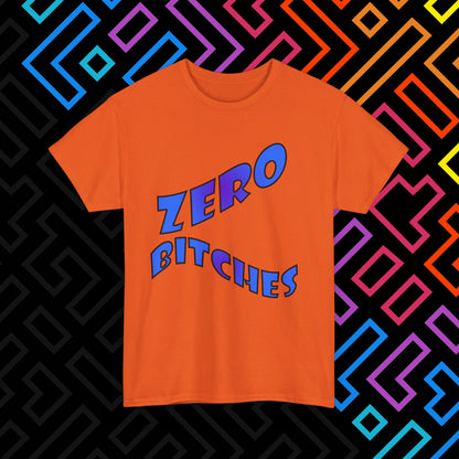 "Zero Bitches" T-Shirt Unisex