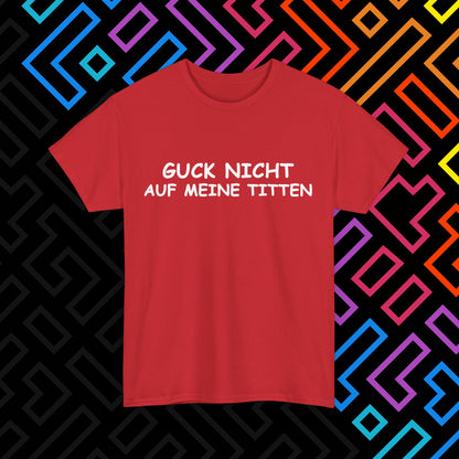 "Guck Nicht" T-Shirt Unisex