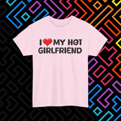 "I ❤️ My Hot Girlfriend" T-Shirt Unisex