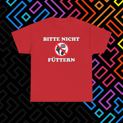 "Bitte nicht Füttern" T-Shirt Unisex