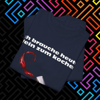 "Wein zum kochen" T-Shirt Unisex