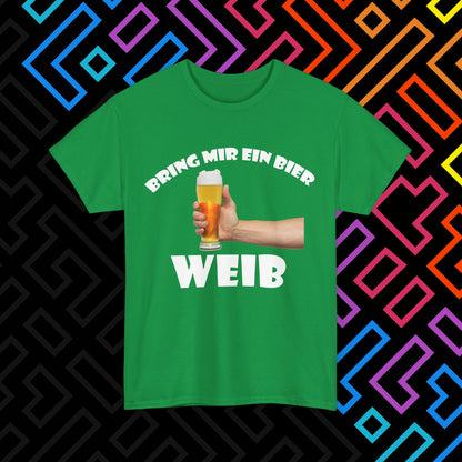 "Bring mir ein Bier" T-Shirt Unisex
