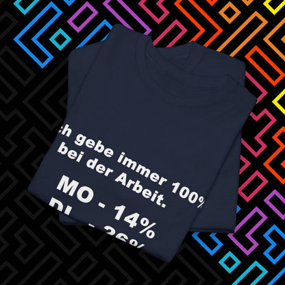 "100% bei der Arbeit" T-Shirt Unisex