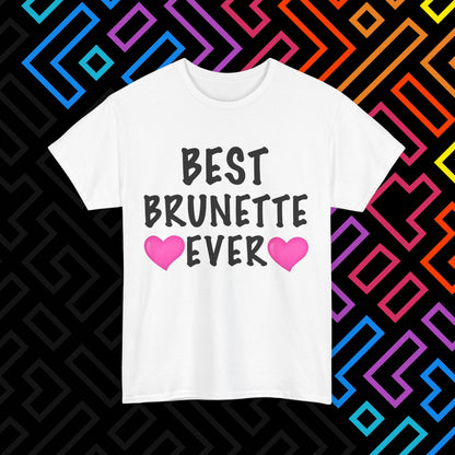 "Best Brunette" T-Shirt Unisex