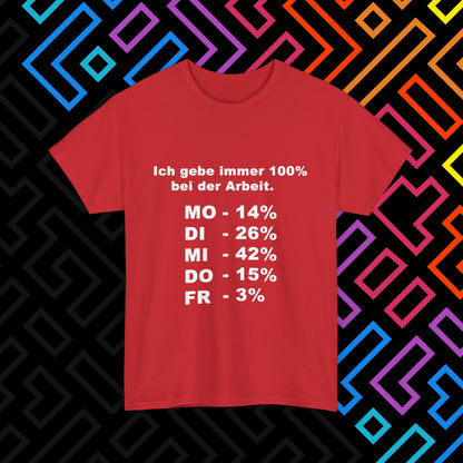 "100% bei der Arbeit" T-Shirt Unisex