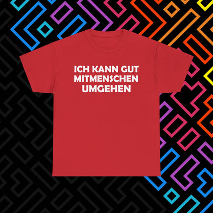 "Mitmenschen umgehen" T-Shirt Unisex
