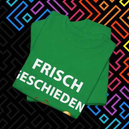 "Frisch Geschieden" T-Shirt Unisex