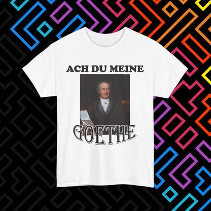 "Ach du meine Goethe" T-Shirt Unisex