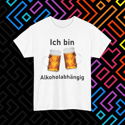 "Alkoholabhängig" T-Shirt Unisex