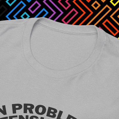 "Dein Problem ist offensichtlich" T-Shirt Unisex